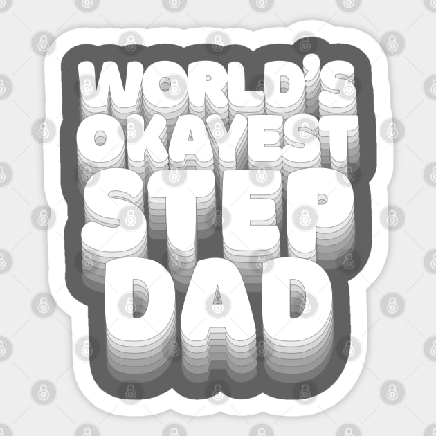 World's Okayest Step Dad - Humorous Stepdad/Family Gift Sticker by DankFutura